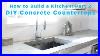 Diy-Concrete-Countertops-Part-2-Of-The-Total-Diy-Kitchen-Series-01-yk